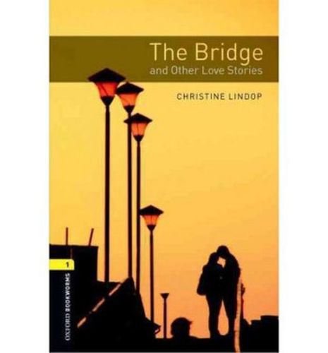 Kurye Kitabevi - Oxford Bookworms 1 The Bridge and Other Love Stories 