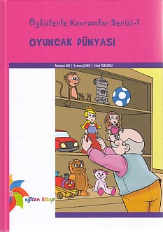 Kurye Kitabevi - Öykülerle Kavramlar Serisi 1 Oyuncak Dünyası Ciltli