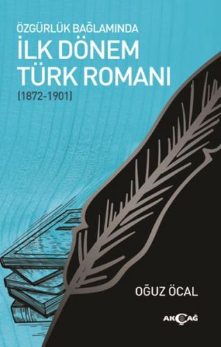 Kurye Kitabevi - Özgürlük Bağlamında İlk Dönem Türk Romanı 1872 1901