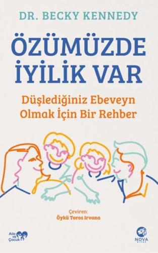 Kurye Kitabevi - Özümüzde İyilik Var: Düşlediğiniz Ebeveyn Olmak İçin 