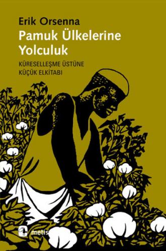 Kurye Kitabevi - Pamuk Ülkelerine Yolculuk-Küreselleşme Üstüne Küçü