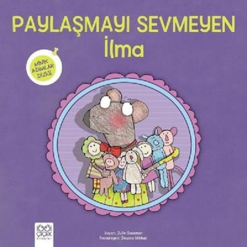 Kurye Kitabevi - Paylaşmayı Sevmeyen İlma-Minik Adımlar Dizisi