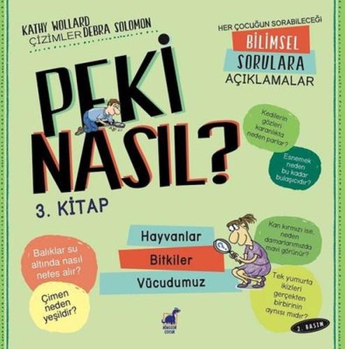 Kurye Kitabevi - Peki Nasıl 3. Kitap Hayvanlar Bitkiler Vücudumuz