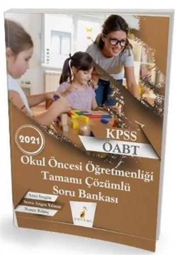 Kurye Kitabevi - Pelikan 2021 KPSS ÖABT Okul Öncesi Öğretmenliği Tamam