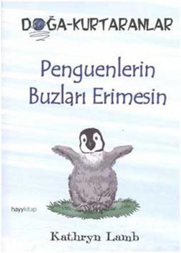 Kurye Kitabevi - Penguenlerin Buzları Erimesin (Doğa-Kurtaranlar)