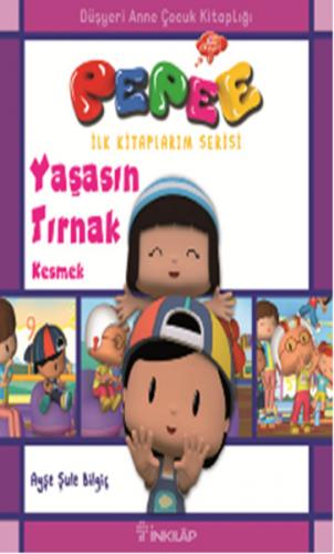 Kurye Kitabevi - Pepee Yaşasın Tırnak Kesmek - İlk Kitaplarım Serisi