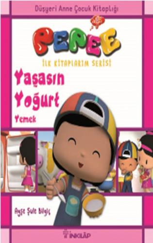 Kurye Kitabevi - Pepee Yaşasın Yoğurt Yemek - İlk Kitaplarım Serisi