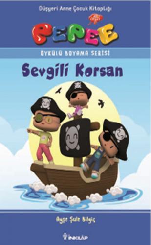 Kurye Kitabevi - Pepee Sevgili Korsan - Öykülü Boyama Serisi