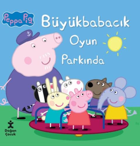 Kurye Kitabevi - Peppa Pig Büyük Babacık Oyun Parkında