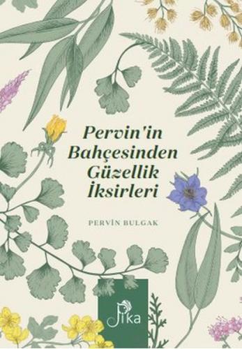 Kurye Kitabevi - Pervin’in Bahçesinden Güzellik İksirleri