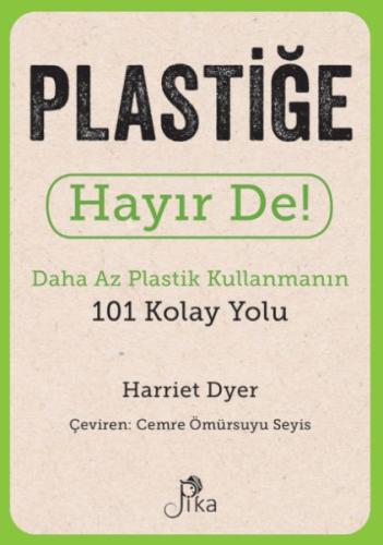 Kurye Kitabevi - Plastiğe Hayır De! - Daha Az Plastik Kullanmanın 101 