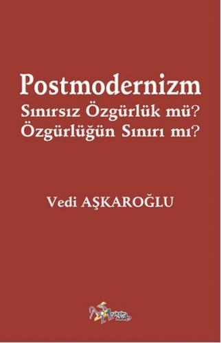 Kurye Kitabevi - Postmodernizm Sınırsız Özgürlük Mü Özgürlüğün Sınırı 