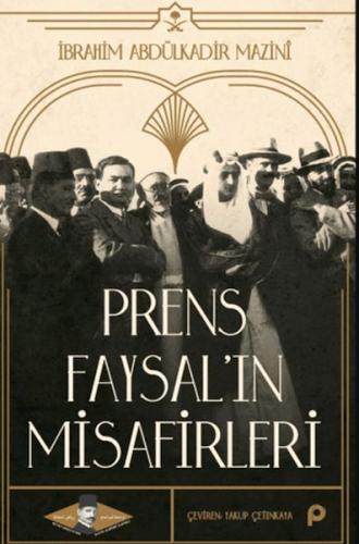 Kurye Kitabevi - Prens Faysal’ın Misafirleri