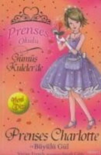 Kurye Kitabevi - Prenses Okulu-07: Prenses Charlotte ve Büyülü Gül
