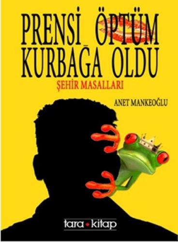 Kurye Kitabevi - Prensi Öptüm Kurbağa Oldu