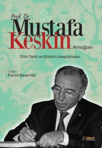 Kurye Kitabevi - Prof Dr Mustafa Keskin Armağanı Türk Tarih ve Kültür 