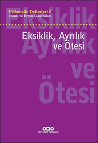 Kurye Kitabevi - Psikanaliz Defterleri 5-Çocuk ve Ergen Çalışmaları