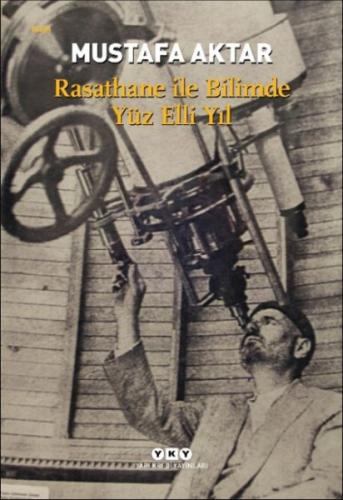 Kurye Kitabevi - Rasathane ile Bilimde Yüz Elli Yıl