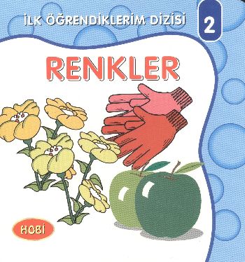 Kurye Kitabevi - İlk Öğrendiklerim Dizisi 02 Renkler