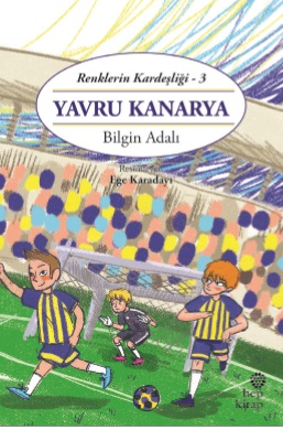 Kurye Kitabevi - Renklerin Kardeşliği 3-Yavru Kanarya