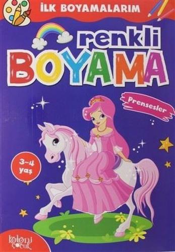 Kurye Kitabevi - İlk Boyamalarım Renkli Boyama-Prensesler 3-4 Yaş