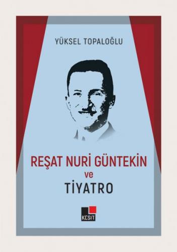 Kurye Kitabevi - Reşat Nuri Güntekin ve Tiyatro