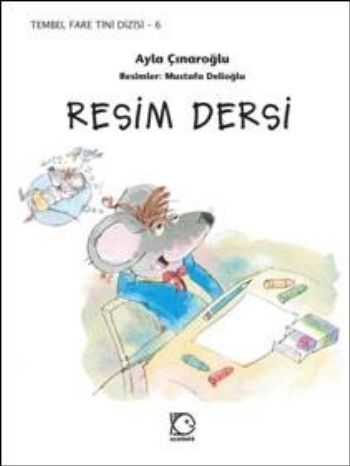 Kurye Kitabevi - Tembel Fare Tini Dizisi-6: Resim Dersi