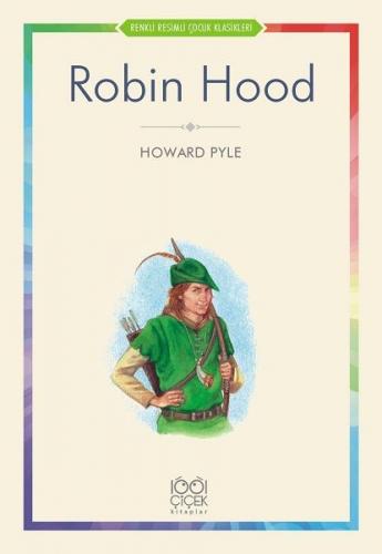 Kurye Kitabevi - Renkli Resimli Çocuk Klasikleri-Robin Hood