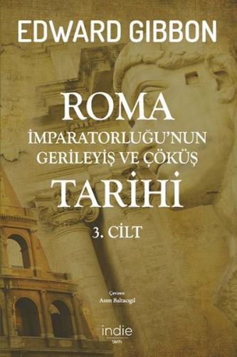 Kurye Kitabevi - Roma İmparatorluğunun Gerileyiş ve Çöküş Tarihi 3.Cil