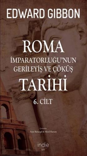 Kurye Kitabevi - Roma İmparatorluğunun Gerileyiş ve Çöküş Tarihi 6. Ci