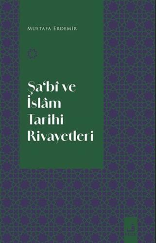 Kurye Kitabevi - Şa‘Bi Ve İslam Tarihi Rivayetleri