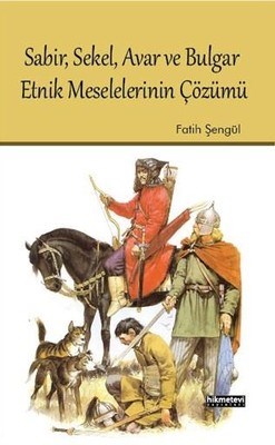 Kurye Kitabevi - Sabir, Sekel, Avar ve Bulgar Etnik Meselelerinin Çözü