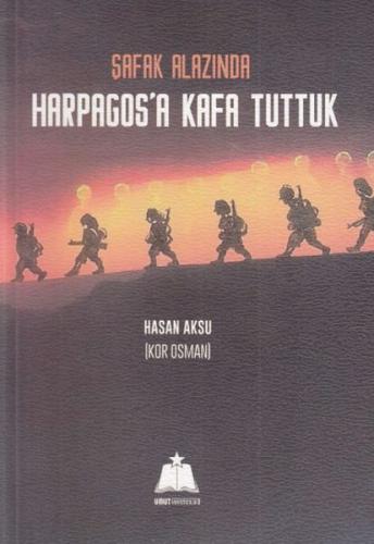 Kurye Kitabevi - Şafak Alazında Harpagosa Kafa Tuttuk