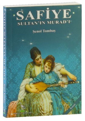 Kurye Kitabevi - Safiye Sultan’in Murad’i (Cep Boy)