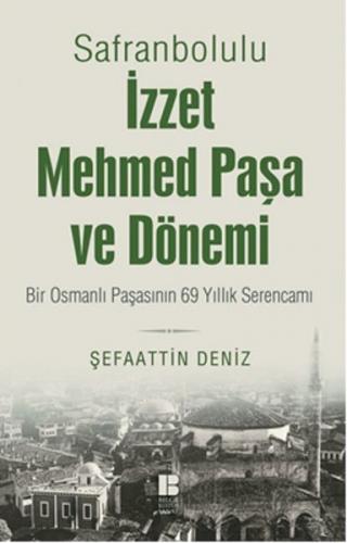 Kurye Kitabevi - Safranbolulu İzzet Mehmed Paşa ve Dönemi-Bir Osmanlı 