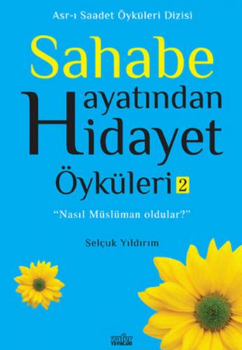 Kurye Kitabevi - Sahabe Hayatından Seçilmiş Hidayet Öyküleri 2