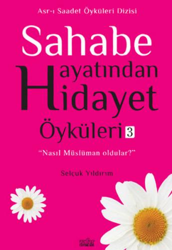 Kurye Kitabevi - Sahabe Hayatından Seçilmiş Hidayet Öyküleri 3