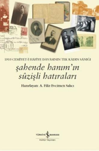 Kurye Kitabevi - Şahende Hanımın Suzişli Hatıraları 1910 Cemiyet-i Haf