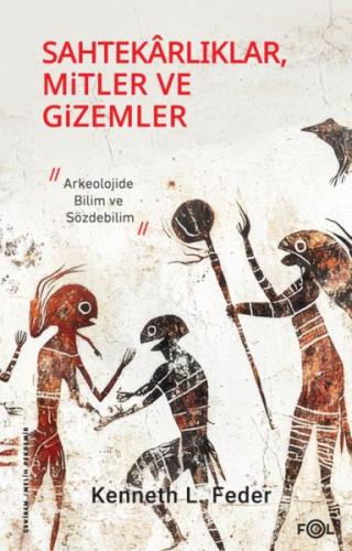 Kurye Kitabevi - Sahtekarlıklar, Mitler ve Gizemler – Arkeolojide Bili