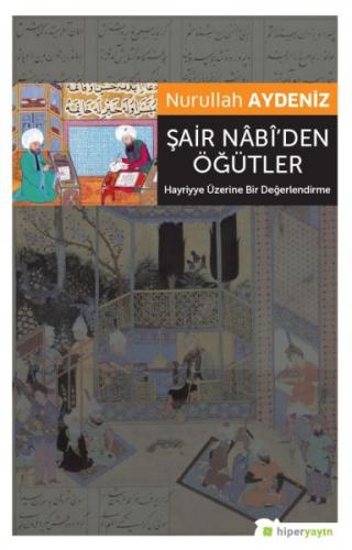 Kurye Kitabevi - Şair Nabi’den Öğütler (Hayriyye Üzerine Bir Değerlend