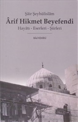 Kurye Kitabevi - Şair Şeyhülislam Arif Hikmet Beyefendi Hayatı Eserler