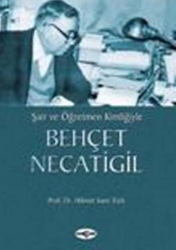 Kurye Kitabevi - Şair ve Öğretmen Kimliğiyle Behçet Necatigil