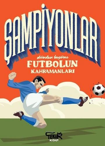 Kurye Kitabevi - Şampiyonlar Dünden Bugüne Futbolun Kahramanları