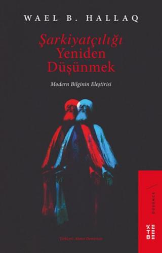 Kurye Kitabevi - Şarkiyatçılığı Yeniden Düşünmek-Modern Bilginin Eleşt