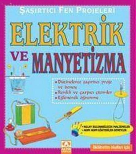 Kurye Kitabevi - Şaşırtıcı Fen Projeleri-Elektrik ve Manyetizma