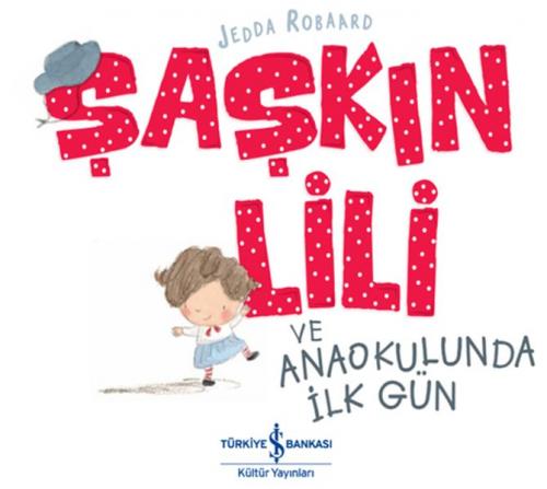 Kurye Kitabevi - Şaşkın Lili ve Anaokulunda İlk Gün