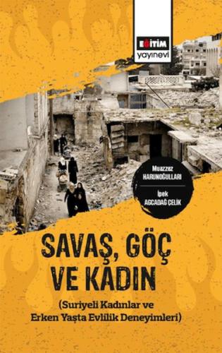 Kurye Kitabevi - Savaş,Göç Ve Kadın (Suriyeli Kadınlar Ve Erken Yaşta 