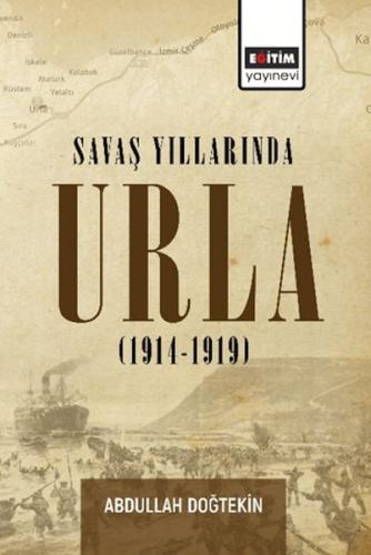 Kurye Kitabevi - Savaş Yıllarında Urla (1914-1919)