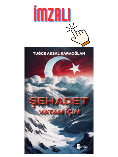 Kurye Kitabevi - İMZALI - Şehadet – Vatan İçin (Tuğçe Aksal Karaoğlan)