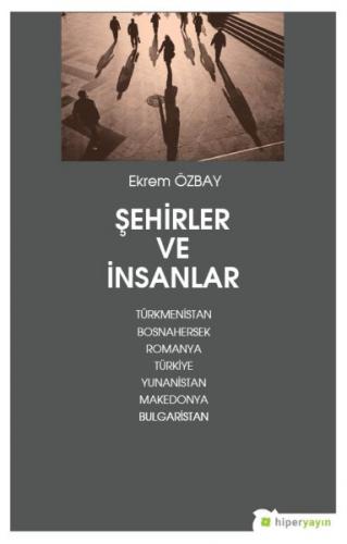 Kurye Kitabevi - Şehirler ve İnsanlar Türkmenistan-Bosnahersek-Romanya